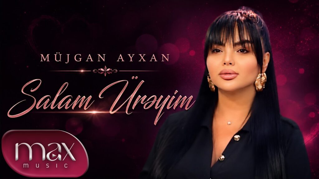 Mujgan Ayxan – Salam Ureyim