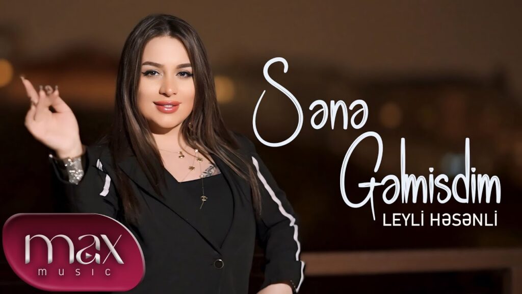 Leyli Həsənli – Sənə Gəlmişdim