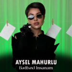 Aysel Mahurlu – Bədbəxt İnsanam