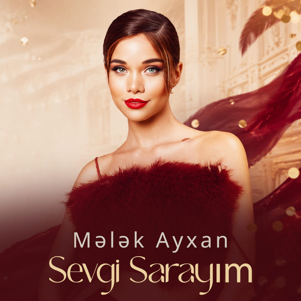 Mələk Ayxan – Sevgi Sarayım