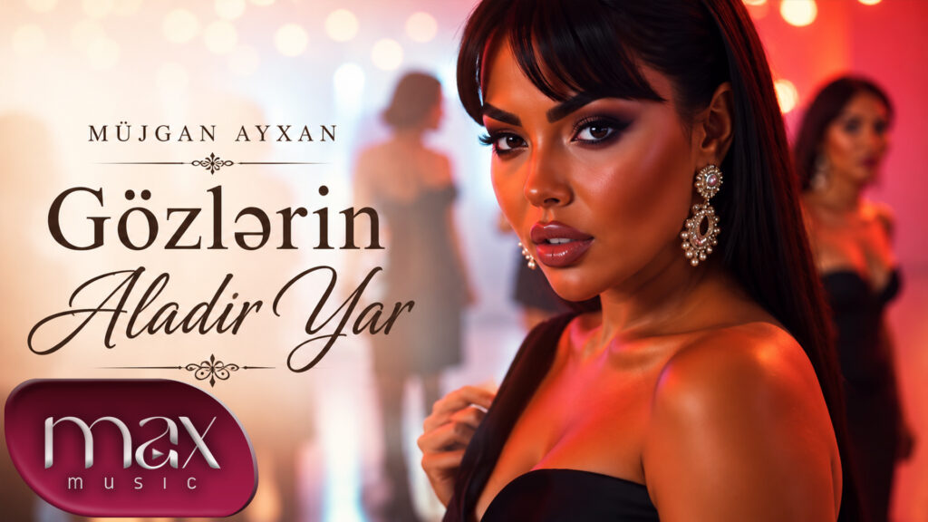 Müjgan Ayxan – Gözlərin Aladır Yar