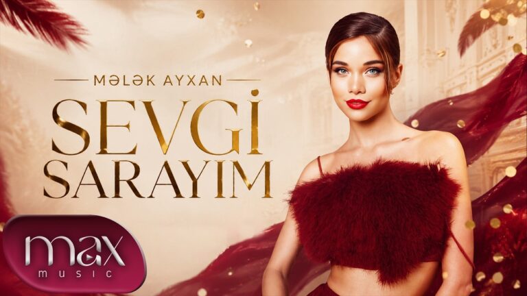 Mələk Ayxan – Sevgi Sarayım